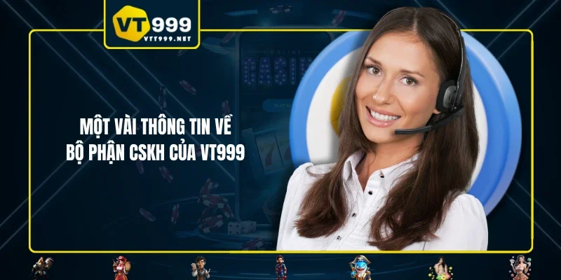 Một vài thông tin về bộ phận CSKH của VT999
