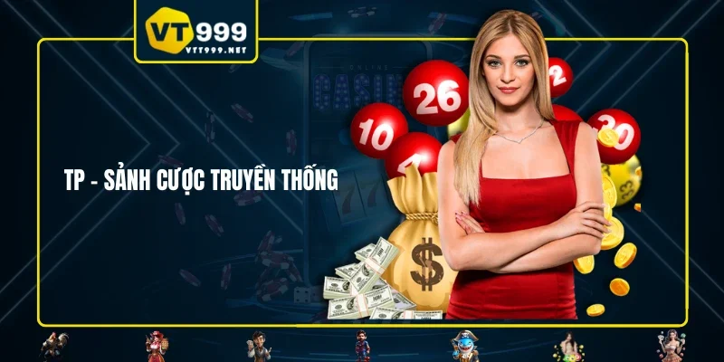 TP - Sảnh cược truyền thống